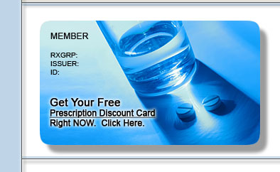 CLICK HERE to Get Your Free Prescription Drug Card Right Now.